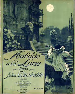 Aubade — Aubade à la Lune , morceau de Jules Delhaxhe publié aux éditions de la Maison de Aynssa, De Saedeler & Cie successeurs