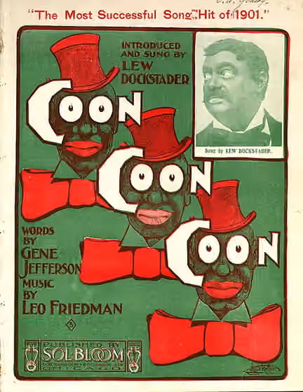 Coon song — Sheet music cover "Coon Coon Coon" from 1901; with insert photo of Minstrel performer Lew Docksteader in blackface.