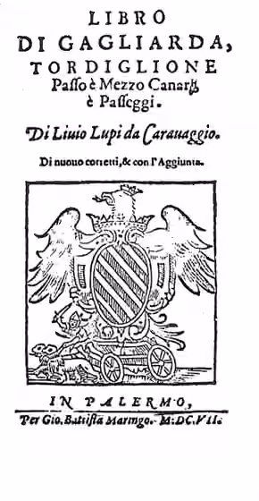 Tourdion — Livio Lupi da Caravaggio : page de titre du traité Libro di Gagliarda, Tordiglione Passo e Mezzo Canari e Passeggi, Palerme, 1607.